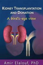 Kidney Transplantation and Donation: A Bird's-Eye View