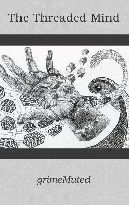 The Threaded Mind - Grime Muted - cover