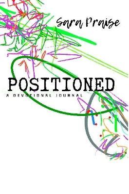 POSITIONED: A Devotional Journal - Sara Praise - cover