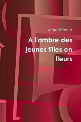 A l'ombre des jeunes filles en fleurs - Marcel Proust - cover
