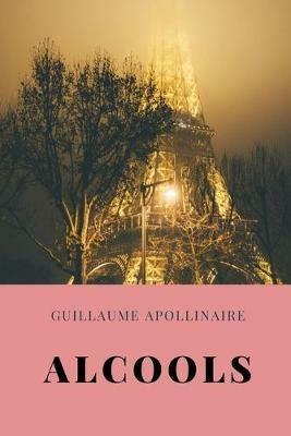 Alcools - Guillaume Apollinaire - cover
