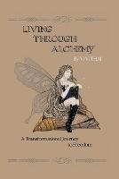 Living Through Alchemy: A transformational journey to freedom - VI VI Thai - cover
