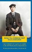 Resa Till Sverige 1907: Nils Lindgren's 1907 Journey to Sweden in His Own Words and Correspondences