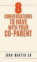 8 Conversations To Have With Your Co-Parent
