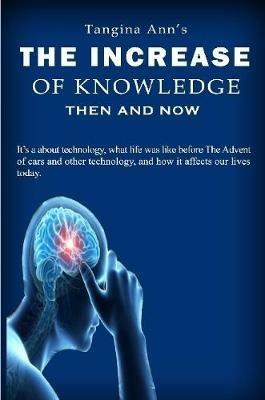 The Increase of Knowledge Then and Now - Tangina Ann - cover