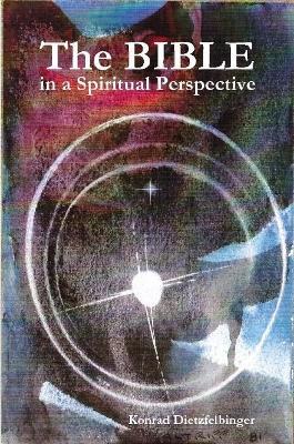 The Bible in a Spiritual Perspective - Konrad Dietzfelbinger - cover