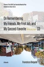On Remembering My Friends, My First Job, and My Second-Favorite Weezer CD: A Novella