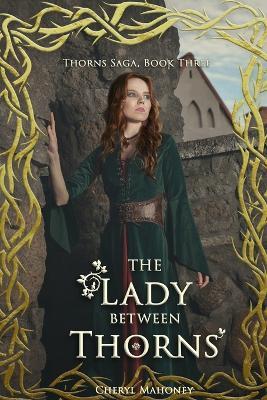 The Lady Between Thorns - Cheryl Mahoney - cover