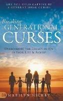 Breaking Generational Curses: Overcoming the Legacy of Sin in Your Life and Family - Marilyn Hickey - cover