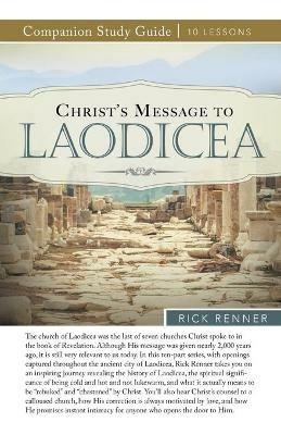 Christ's Message to Laodicea Study Guide - Rick Renner - cover