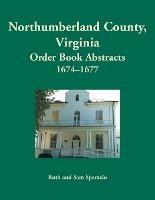 Northumberland County, Virginia Order Book, 1674-1677 - Ruth Sparacio - cover