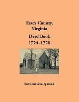 Essex County, Virginia Deed Book Abstracts, 1724-1728 - Ruth Sparacio - cover