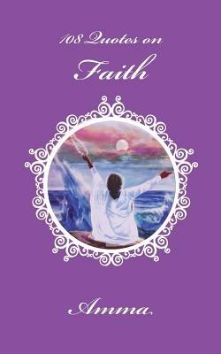 108 Quotes On Faith - Sri Mata Amritanandamayi Devi - cover