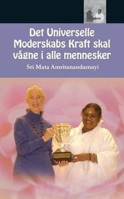 Det Universelle Moderskabs Kraft skal vagne i alle mennesker - Sri Mata Amritanandamayi Devi,Amma - cover