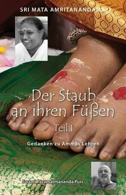 Dust Of Her Feet: Reflections On Amma's Teachings Volume 1: (German Edition) - Swami Paramatmananda Puri - cover