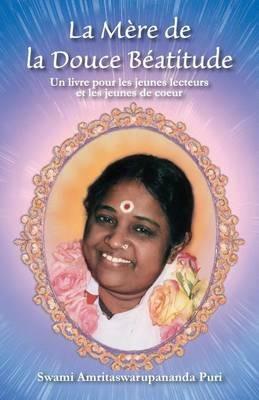 La Mere de la douce Beatitude - Swami Amritaswarupananda Puri - cover