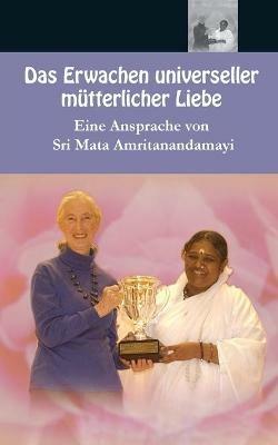 Das Erwachen universeller mutterlicher Liebe - Sri Mata Amritanandamayi Devi - cover