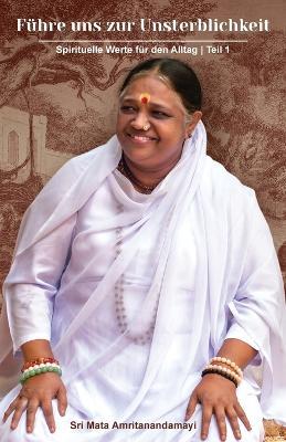 Führe uns zur Unsterblichkeit - Sri Mata Amritanandamayi Devi - cover