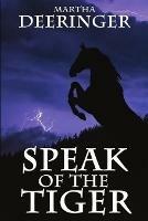 Speak of the Tiger - Martha Deeringer - cover