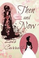 Then and Now - Lois Carroll - cover
