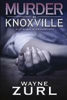 Murder in Knoxville - Wayne Zurl - cover