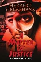 A Matter of Justice - Herbert Grosshans - cover