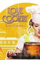 Love Cookin' - Lois Carroll - cover