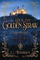 Lies of Golden Straw
