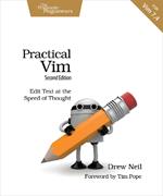 Practical Vim: Edit Text at the Speed of Thought : 2nd Edition