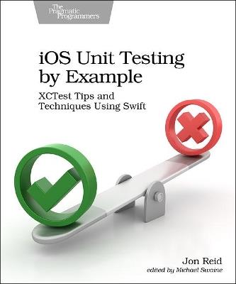 iOS Unit Testing by Example: XCTest Tips and Techniques Using Swift - Jon Reid - cover