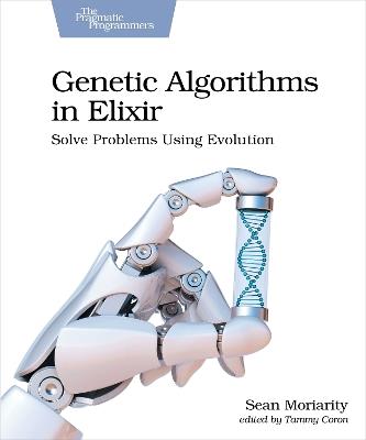Genetic Algorithms in Elixir - Sean Moriarity - cover