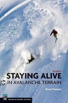 Staying Alive in Avalanche Terrain - Bruce Tremper - cover