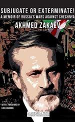 Subjugate or Exterminate!: A Memoir of Russia’s Wars Against Chechnya