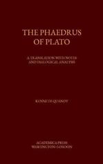 The Phaedrus of Plato: A Translation with Notes and Dialogical Analysis