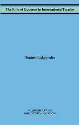 The Role of Customs in International Treaties - Dimitris Liakopoulos - cover