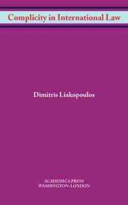 Complicity in International Law - Dimitris Liakopoulos - cover