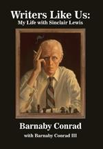 Writers Like Us: My Life With Sinclair Lewis