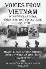 Voices from Vietnam Interviews, Letters, Vignettes, and Reflections, 1964-1982