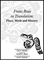 Franz Boas in Translation: Place, Myth, and History