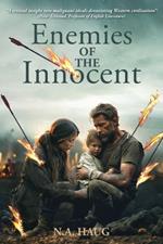 Enemies of the Innocent: Life, Truth, and Meaning in a Dark Age