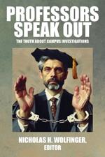 Professors Speak Out: The Truth about Campus Investigations
