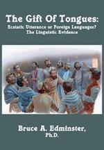 The Gift of Tongues: Ecstatic Utterance or Foreign Languages? The Linguistic Evidence