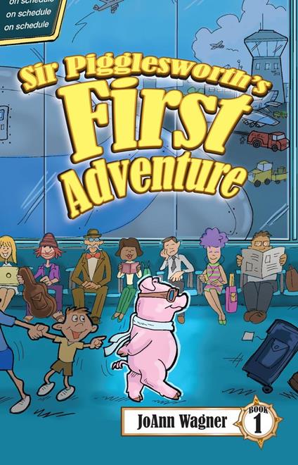 Sir Pigglesworth's First Adventure - JoAnn Wagner - ebook