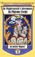 Sir Pigglesworth's Adventures in Pigeon Forge - Joann Wagner,Sara Dean - cover
