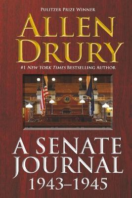 A Senate Journal 1943-1945 - Allen Drury - cover