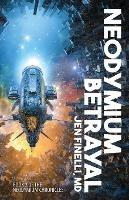 Neodymium Betrayal - Jen Finelli - cover
