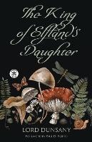 The King of Elfland's Daughter - Lord Dunsany - cover
