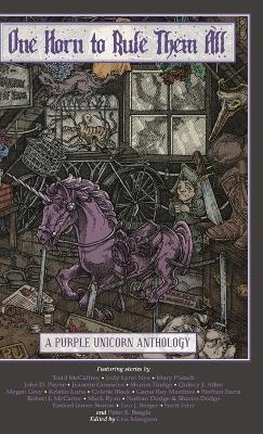 One Horn to Rule Them All: A Purple Unicorn Anthology - Lisa Mangum,Kristin Nye,Colette Black - cover