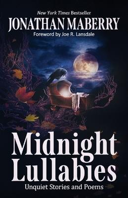 Midnight Lullabies: Unquiet Stories and Poems - Jonathan Maberry - cover