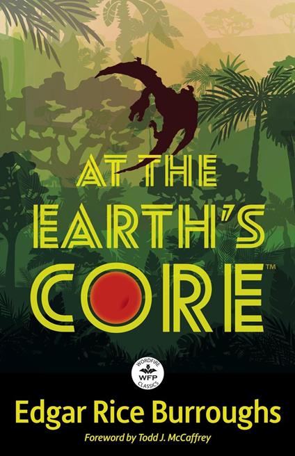At the Earth’s Core: Annotated Version with Foreword by Todd J. McCaffrey